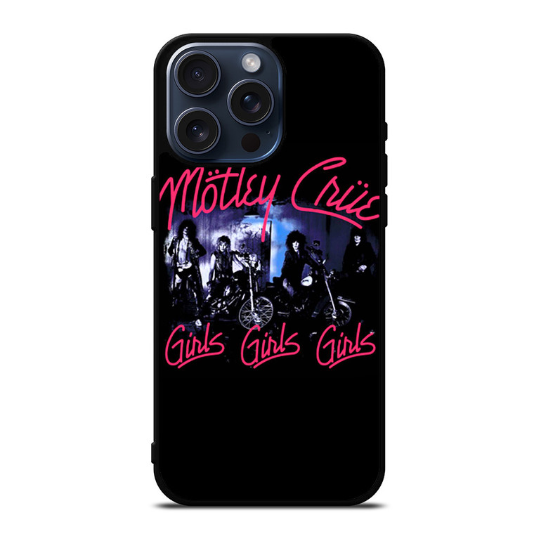 MOTLEY CRUE GIRLS iPhone 15 Pro Max Case Cover