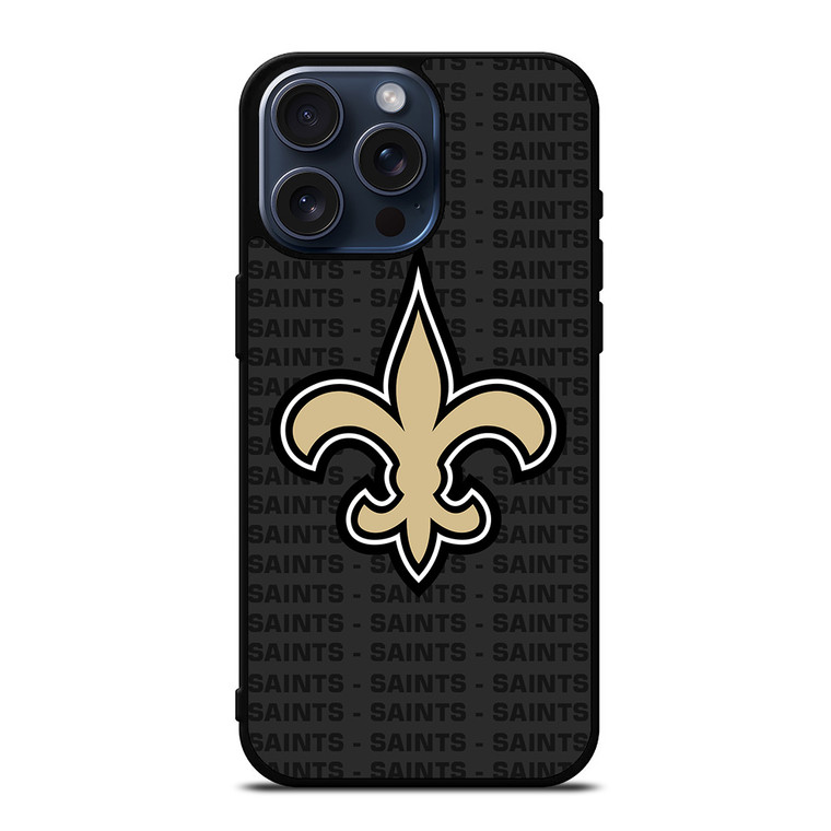 NEW ORLEANS SAINTS FOOTBALL TEXT iPhone 15 Pro Max Case Cover