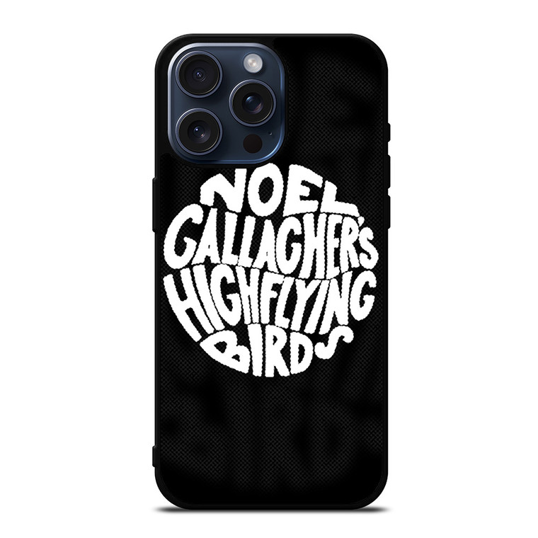 NOEL GALLAGHERS HIGH FLYING BIRDS ROCK BAND iPhone 15 Pro Max Case Cover