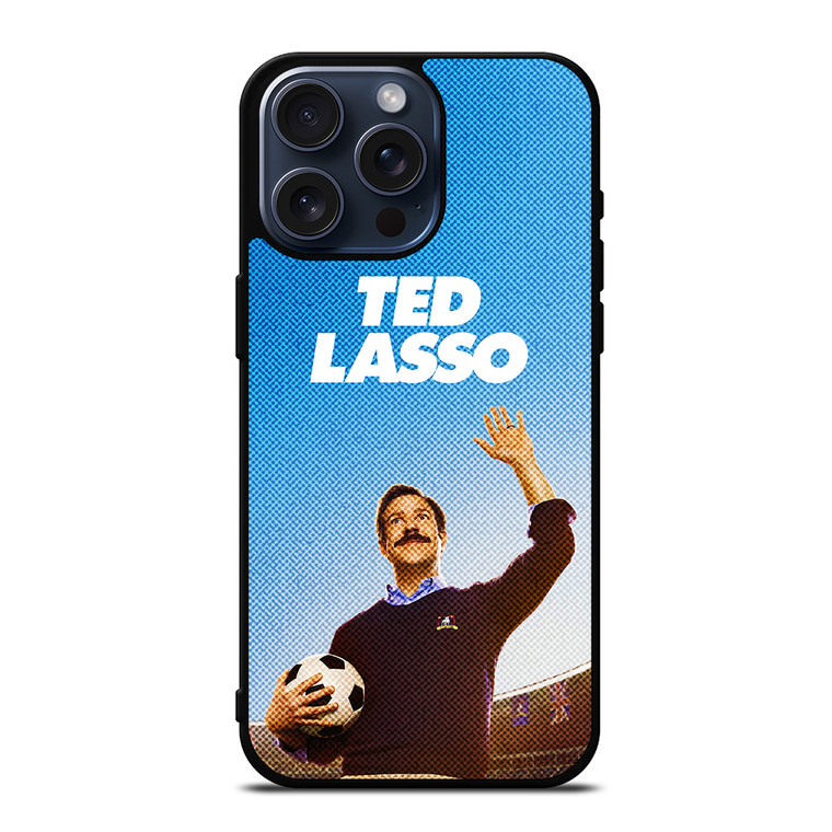 TED LASSO JASON SUDEIKIS 3 iPhone 15 Pro Max Case Cover