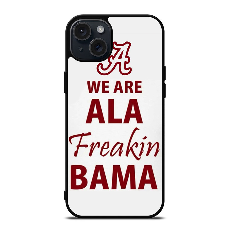 ALABAMA CRIMSON TIDE FOOTBALL FREAK iPhone 15 Plus Case Cover