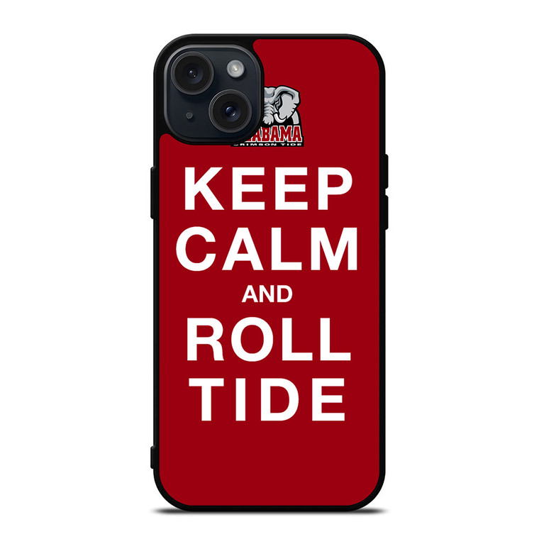 KEEP CALM ALABAMA CRIMSON ROLL TIDE iPhone 15 Plus Case Cover