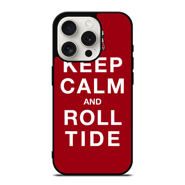 KEEP CALM ALABAMA CRIMSON ROLL TIDE iPhone 15 Pro Case Cover
