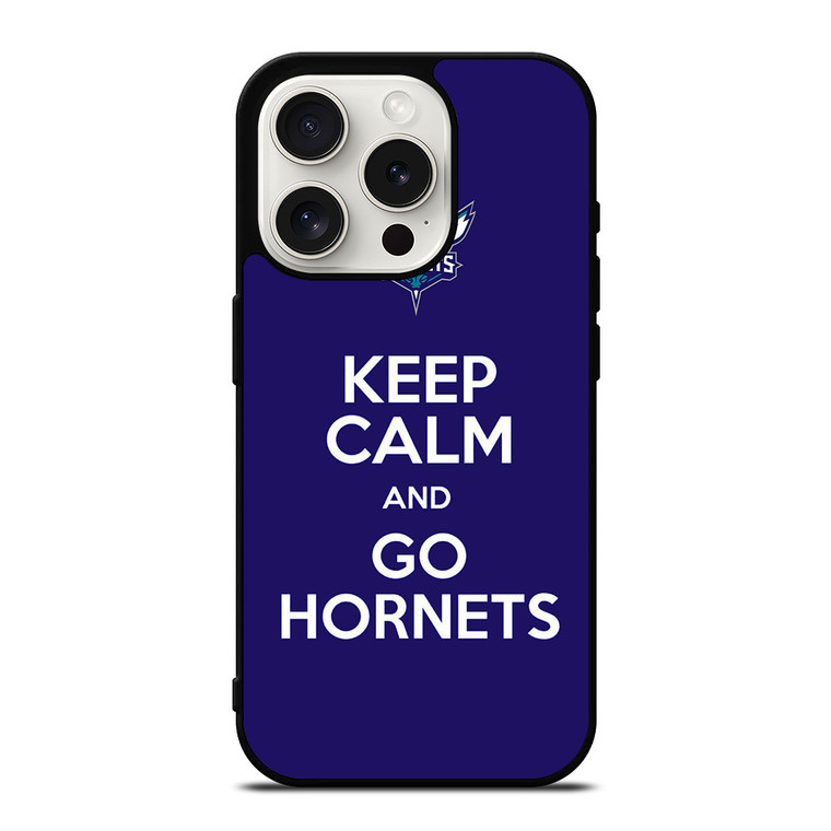 KEEP CALM AND GO CHARLOTTE HORNETS iPhone 15 Pro Case Cover