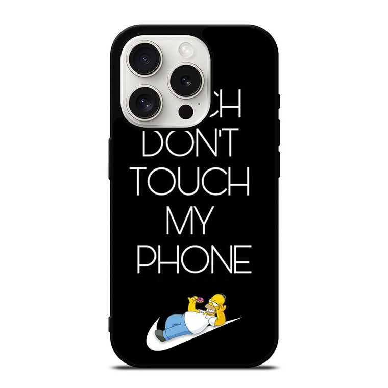 NIKE HOMER SIMPSON DONT TOUCH MY PHONE iPhone 15 Pro Case Cover NIKE HOMER SIMPSON DONT TOUCH MY PHONE iPhone 15 Pro Case Cover