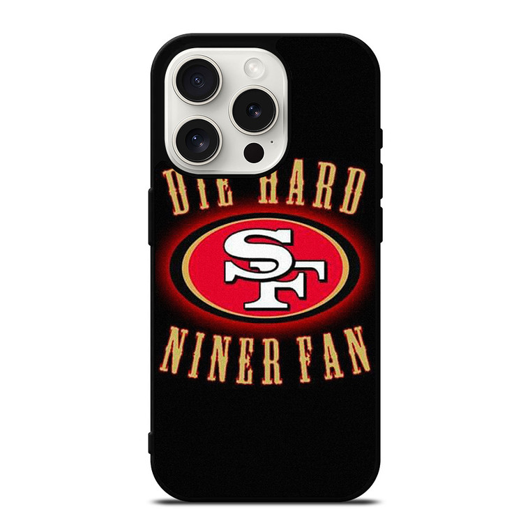 SAN FRANCISCO 49ERS DIE HARD FANS iPhone 15 Pro Case Cover