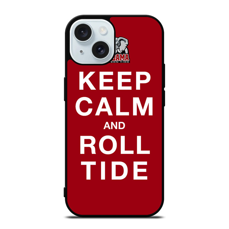 KEEP CALM ALABAMA CRIMSON ROLL TIDE iPhone 15 Case Cover