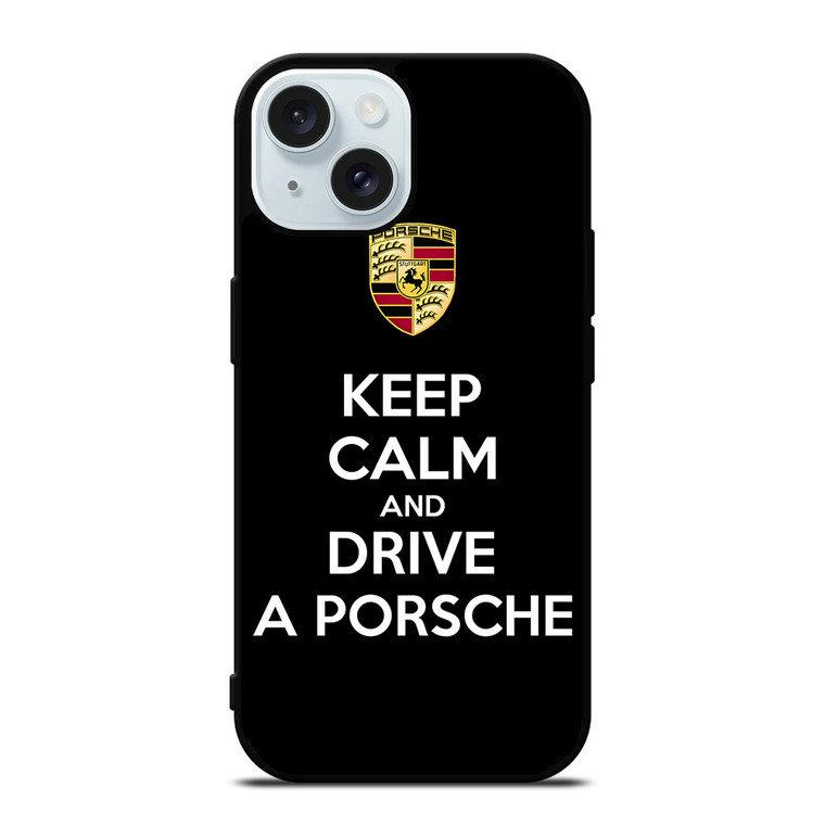 KEEP CALM AND DRIVE PORSCHE iPhone 15 Case Cover