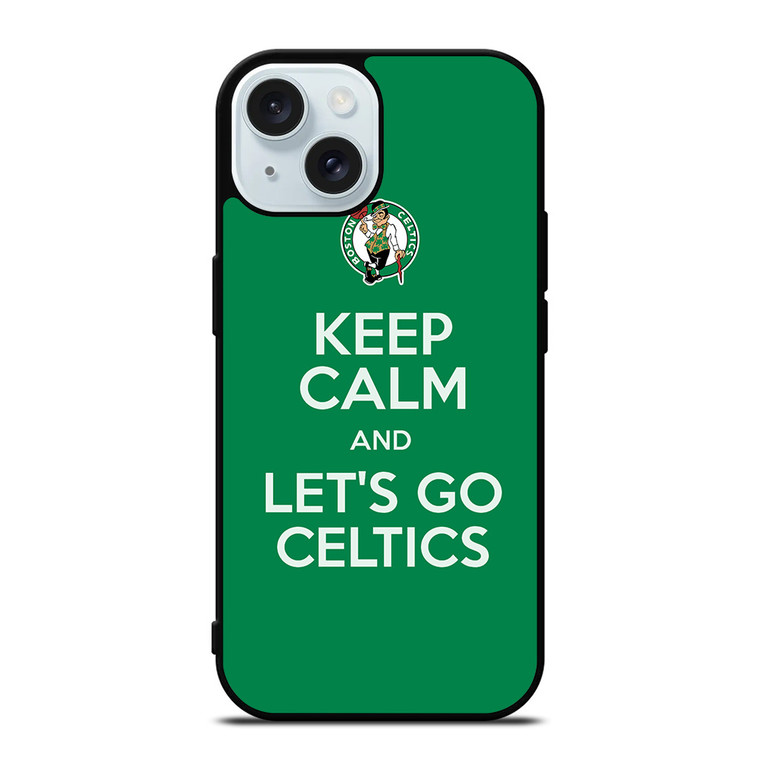 KEEP CALM AND GO BOSTON CELTICS iPhone 15 Case Cover