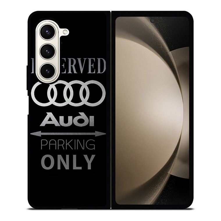 AUDI PARKING ONLY Samsung Galaxy Z Fold 5 Case Cover