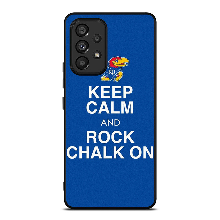 KEEP CALM AND ROCK CHALK KANSAS JAYHAWKS Samsung Galaxy A53 Case Cover