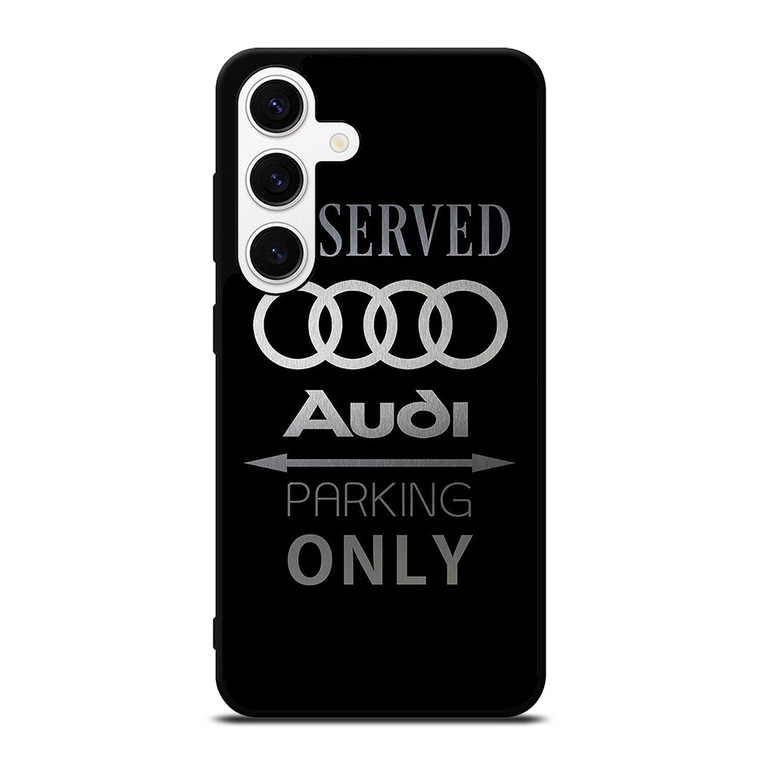 AUDI PARKING ONLY Samsung Galaxy S24 Case Cover