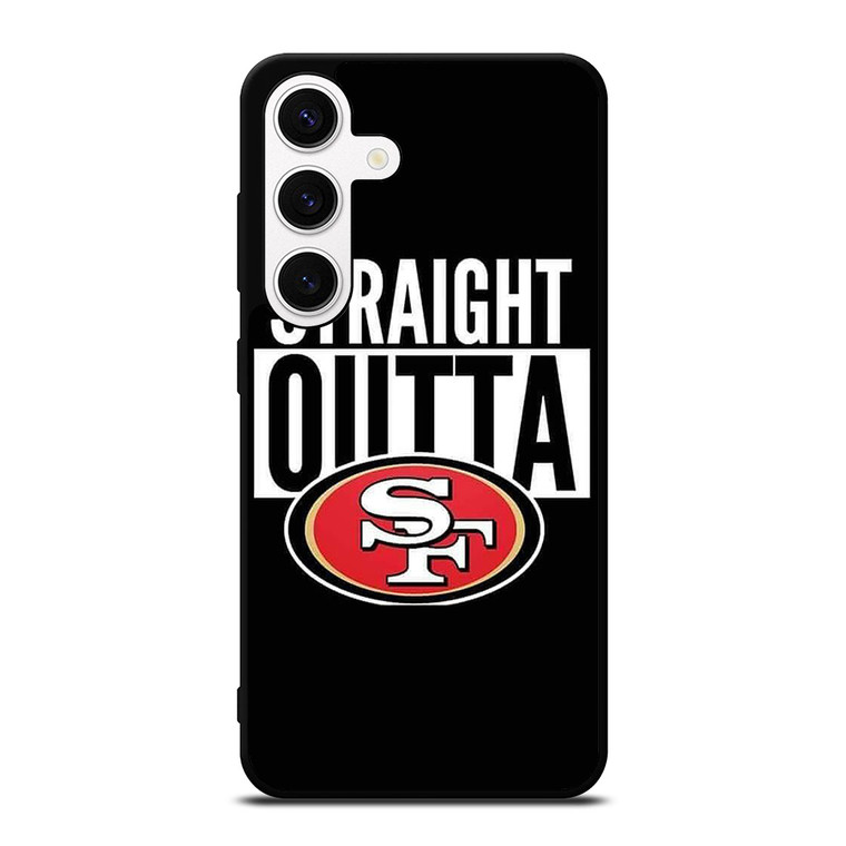 STRAIGHT OUTTA SAN FRANCISCO 49ERS Samsung Galaxy S24 Case Cover