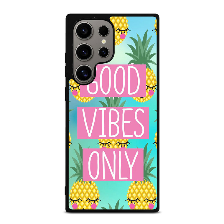 CUTE PINAPPLE GOOD VIBES ONLY Samsung Galaxy S24 Ultra Case Cover