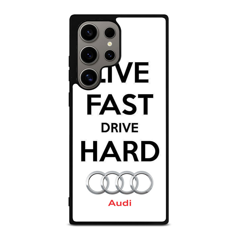 LIVE FAST DRIVE AUDI CAR Samsung Galaxy S24 Ultra Case Cover