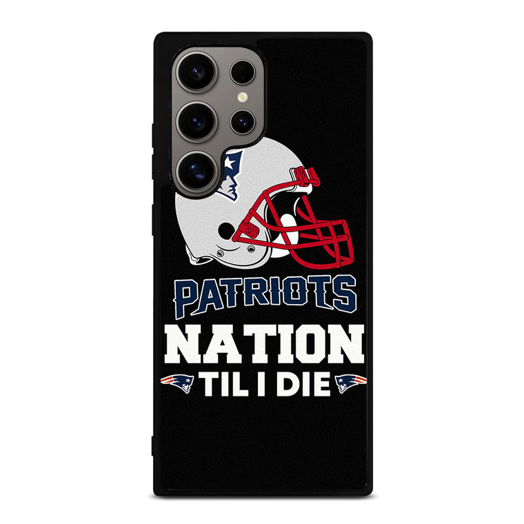 NEW ENGLAND PATRIOTS TIL I DIE Samsung Galaxy S24 Ultra Case Cover