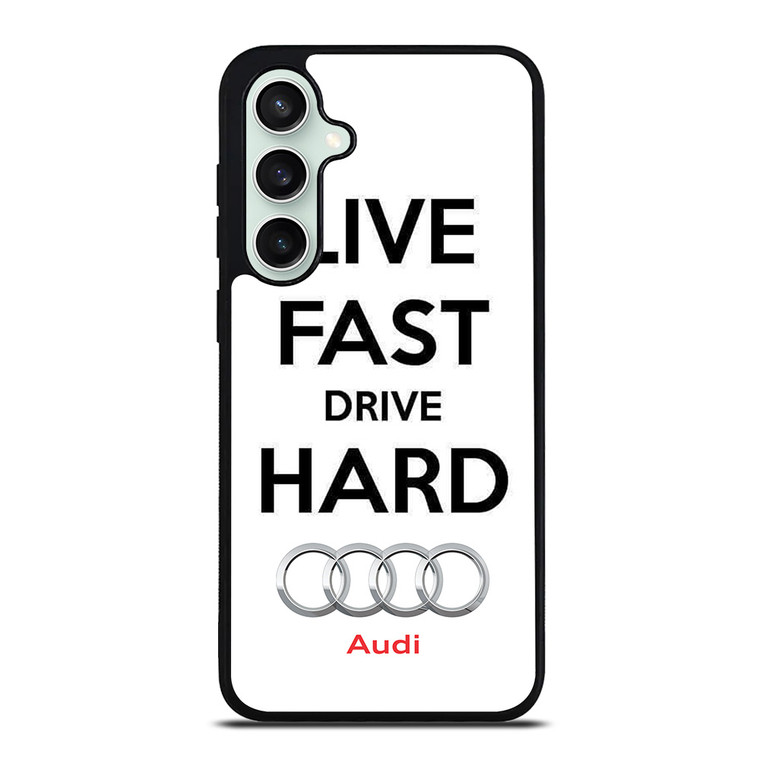 LIVE FAST DRIVE AUDI CAR Samsung Galaxy S23 FE Case Cover