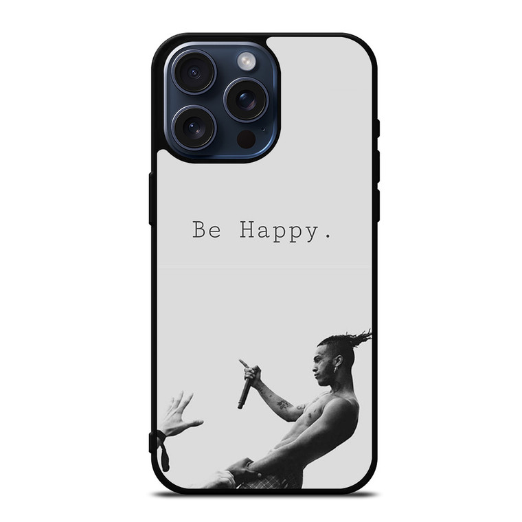 XXXTENTATION RAPPER BE HAPPY iPhone 15 Pro Max Case Cover XXXTENTATION RAPPER BE HAPPY iPhone 15 Pro Max Case Cover