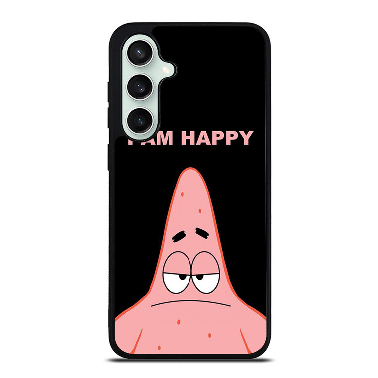 PATRICK STAR I AM HAPPY SPONGEBOB SQUAREPANTS Samsung Galaxy S23 FE Case Cover