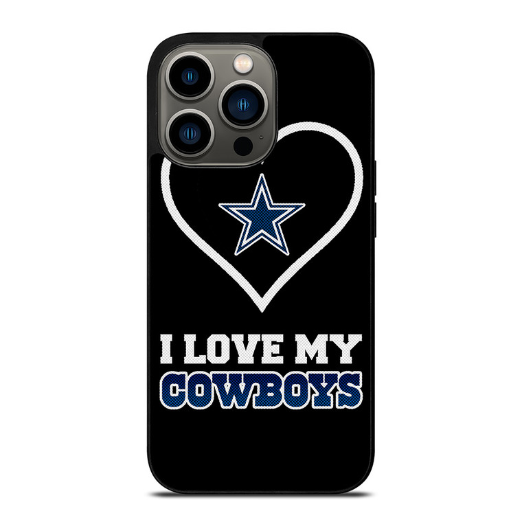 I LOVE MY DALLAS COWBOYS FOOTBALL NFL iPhone 13 Pro Case Cover