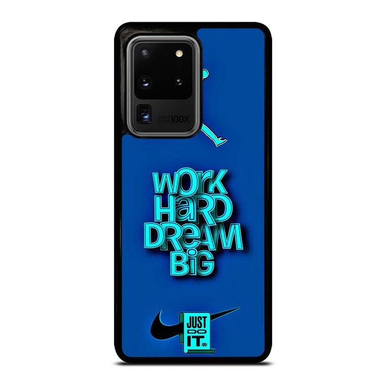 AIR JORDAN NIKE WORK HARD DREAM BIG Samsung Galaxy S20 Ultra Case Cover