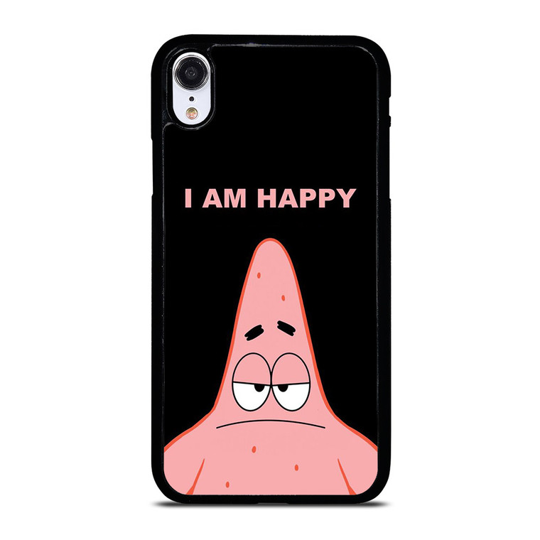 PATRICK STAR I AM HAPPY SPONGEBOB SQUAREPANTS iPhone XR Case Cover