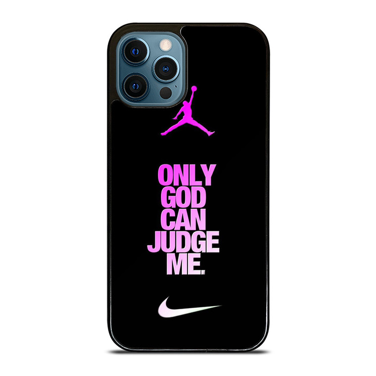 AIR JORDAN NIKE ONLY GOD CAN JUDGE ME iPhone 12 Pro Max Case Cover