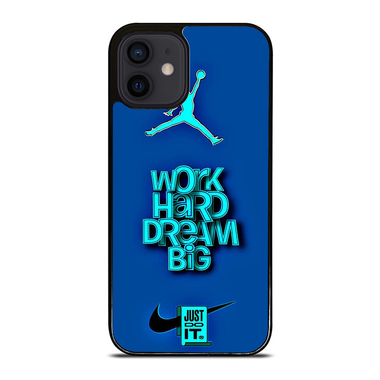 AIR JORDAN NIKE WORK HARD DREAM BIG iPhone 12 Mini Case Cover