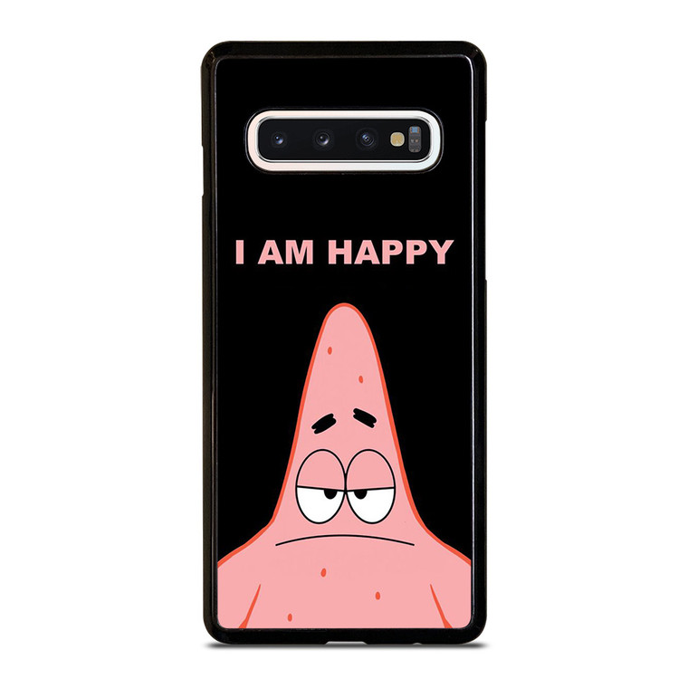 PATRICK STAR I AM HAPPY SPONGEBOB SQUAREPANTS Samsung Galaxy S10 Case Cover