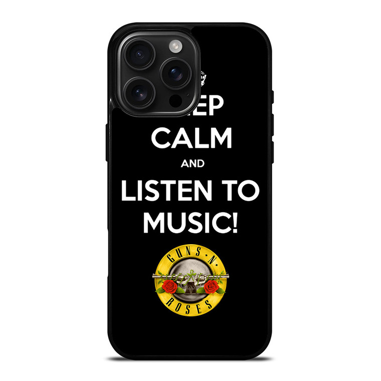 KEEP CALM AND LISTEN GUNS N ROSES iPhone 16 Pro Max Case Cover