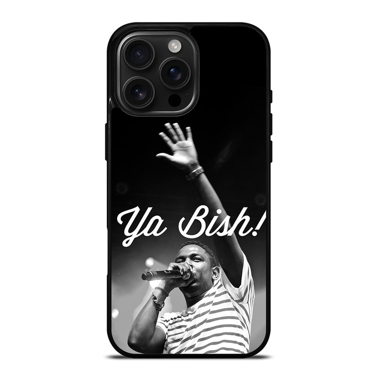 KENDRICK LAMAR YA BISH iPhone 16 Pro Max Case Cover