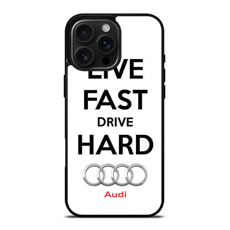 LIVE FAST DRIVE AUDI CAR iPhone 16 Pro Max Case Cover