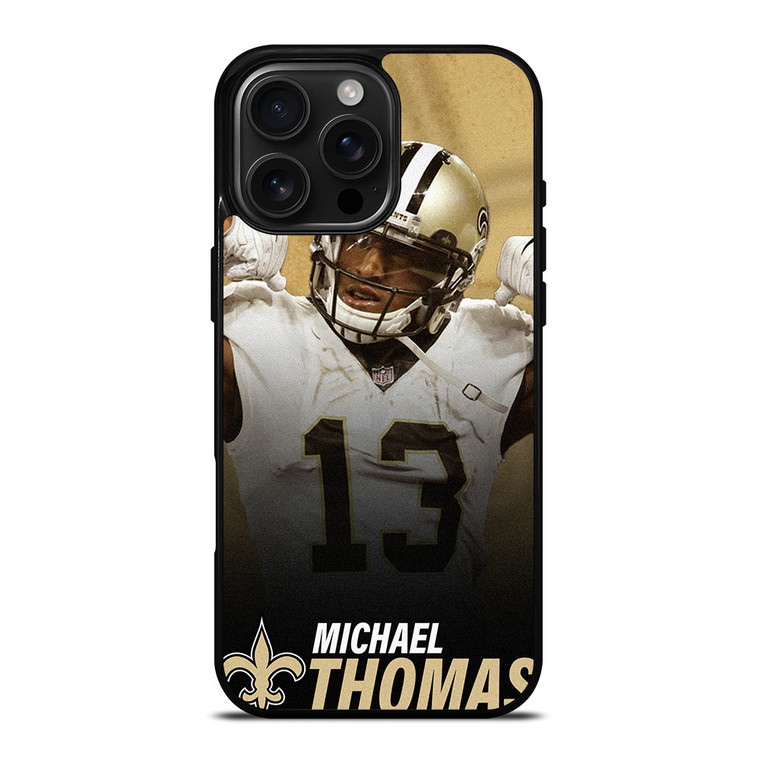 MICHAEL THOMAS NEW ORLEANS SAINTS 2 iPhone 16 Pro Max Case Cover
