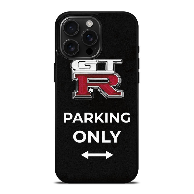NISSAN GTR PARKING ONLY iPhone 16 Pro Max Case Cover