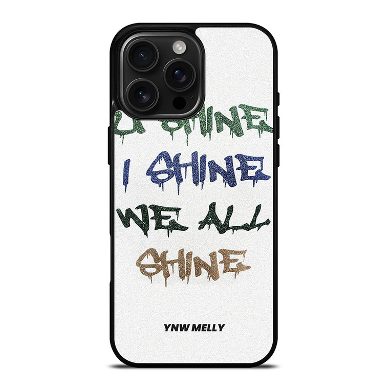 YNW MELLY RAPPER WE ALL SHINE iPhone 16 Pro Max Case Cover
