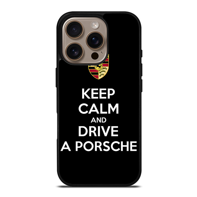 KEEP CALM AND DRIVE PORSCHE iPhone 16 Pro Case Cover