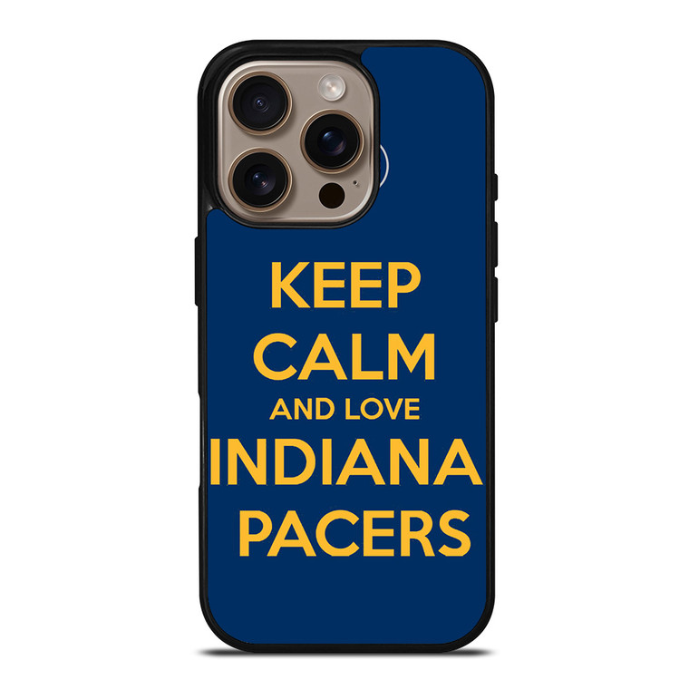 KEEP CALM AND LOVE INDIANA PACERS iPhone 16 Pro Case Cover