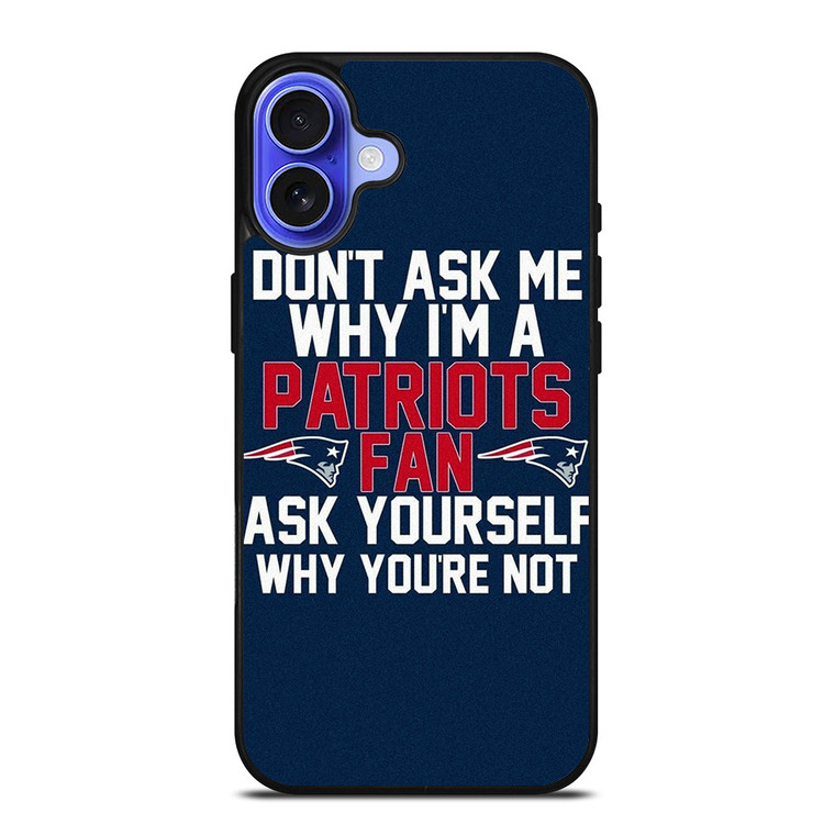 NEW ENGLAND PATRIOTS FANS iPhone 16 Case Cover