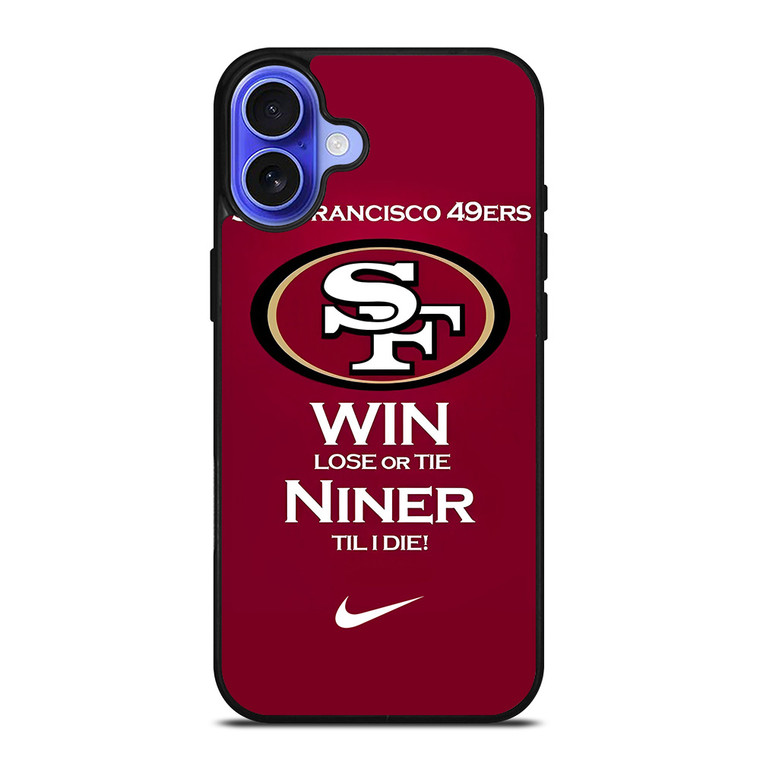 SAN FRANCISCO 49ERS TILL I DIE iPhone 16 Case Cover