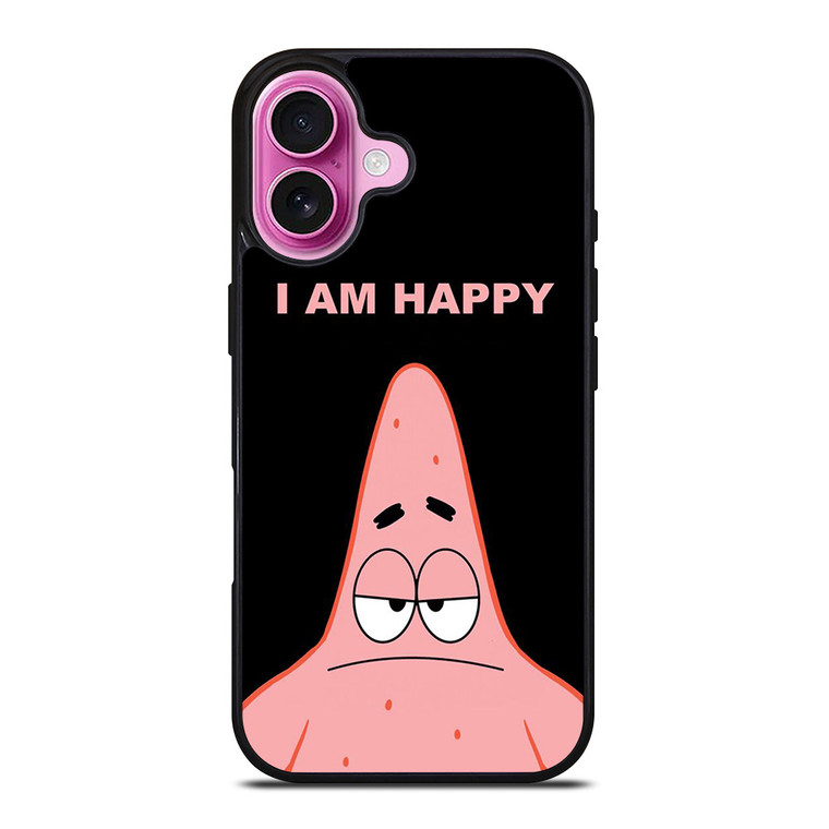 PATRICK STAR I AM HAPPY SPONGEBOB SQUAREPANTS iPhone 16 Plus Case Cover