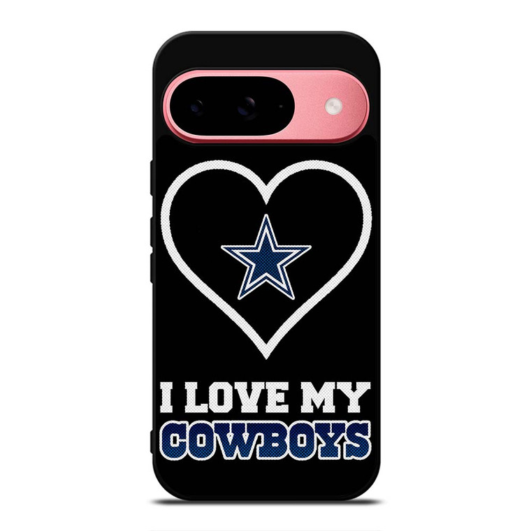 I LOVE MY DALLAS COWBOYS FOOTBALL NFL Google Pixel 9 Case Cover