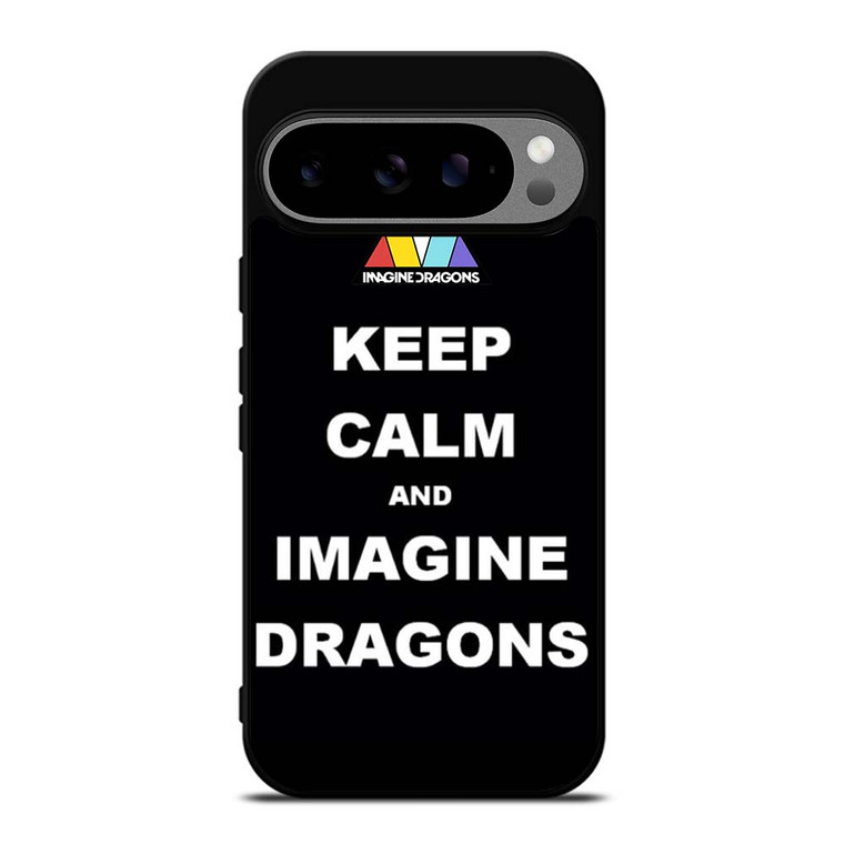 KEEP CALM AND IMAGINE DRAGONS Google Pixel 9 Pro XL Case Cover