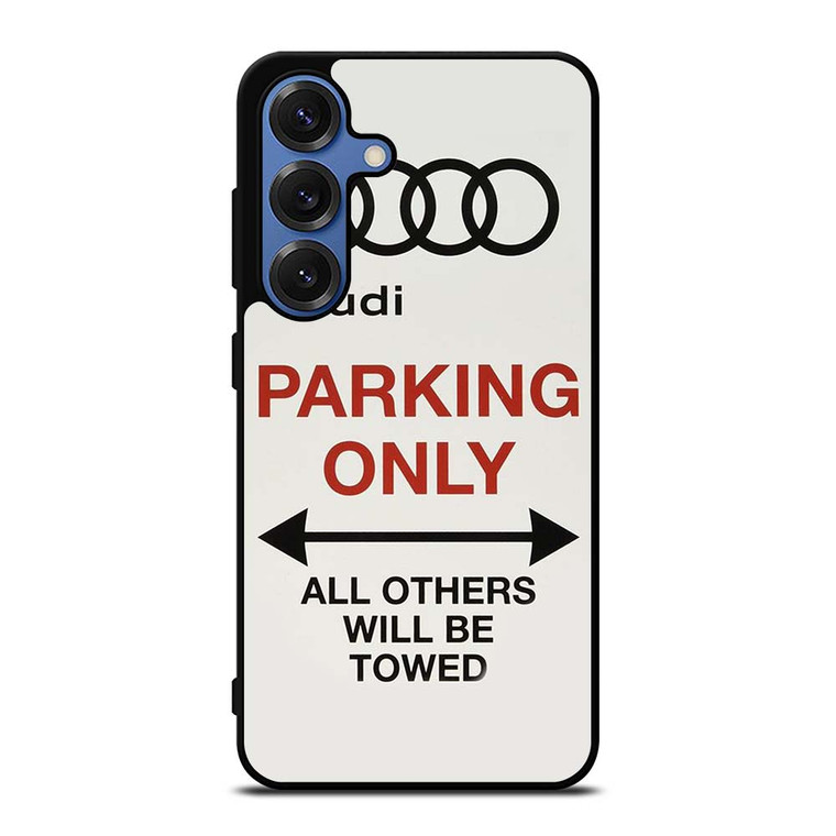 AUDI PARKING ONLY 2 Samsung Galaxy S25 Case Cover