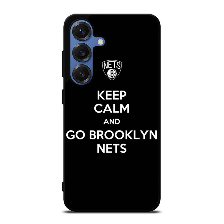 KEEP CALM AND AND GO BROOKLYN NETS Samsung Galaxy S25 Case Cover