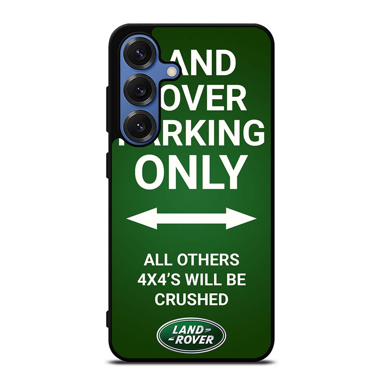 LAND ROVER PARKING ONLY Samsung Galaxy S25 Case Cover