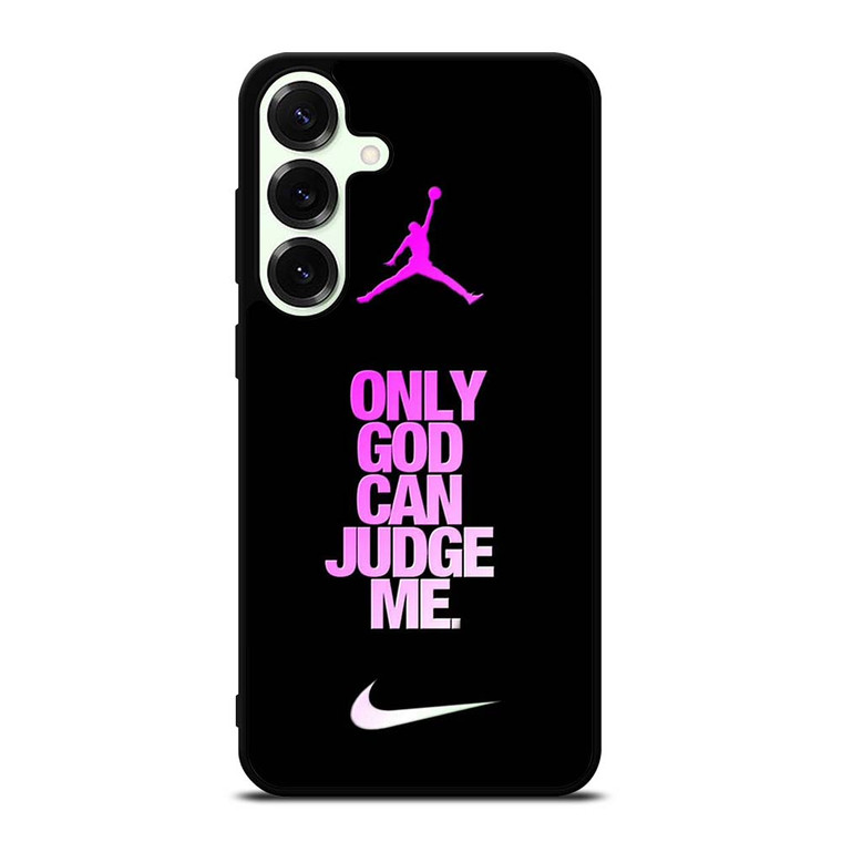 AIR JORDAN NIKE ONLY GOD CAN JUDGE ME Samsung Galaxy S25 Plus Case Cover