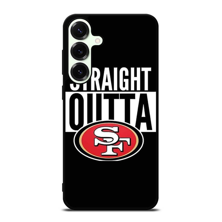 STRAIGHT OUTTA SAN FRANCISCO 49ERS Samsung Galaxy S25 Plus Case Cover