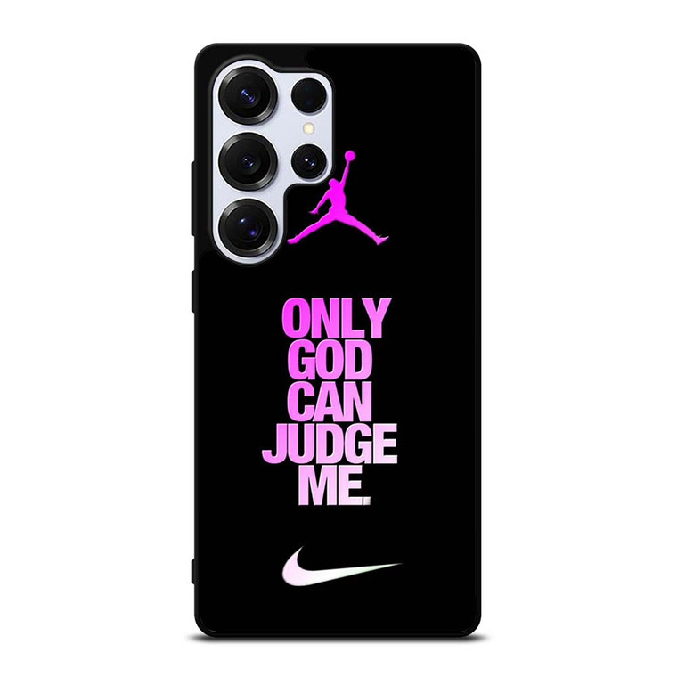 AIR JORDAN NIKE ONLY GOD CAN JUDGE ME Samsung Galaxy S25 Ultra Case Cover