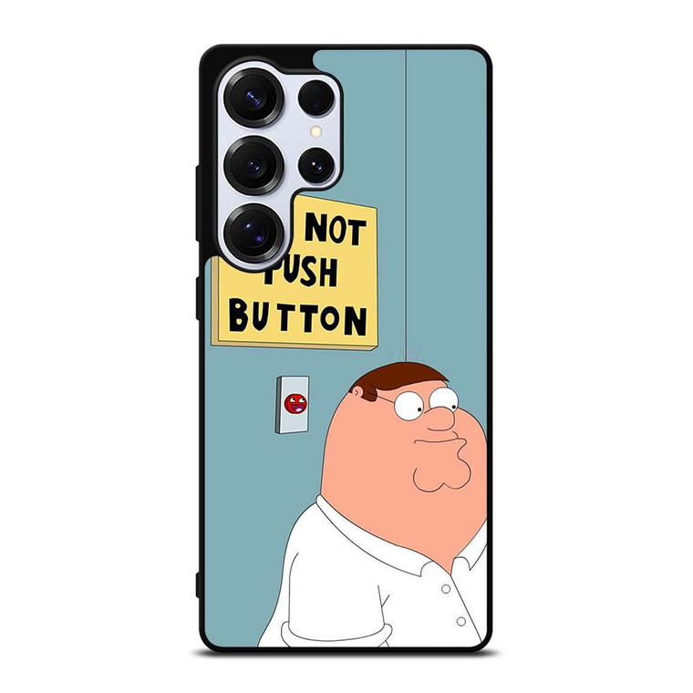PETER GRIFFIN DO NOT PUSH BUTTON Samsung Galaxy S25 Ultra Case Cover