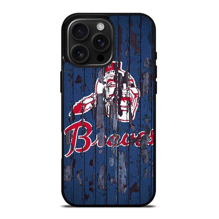 ATLANTA BRAVES RUSTY WOOD iPhone 16 Pro Max Case Cover